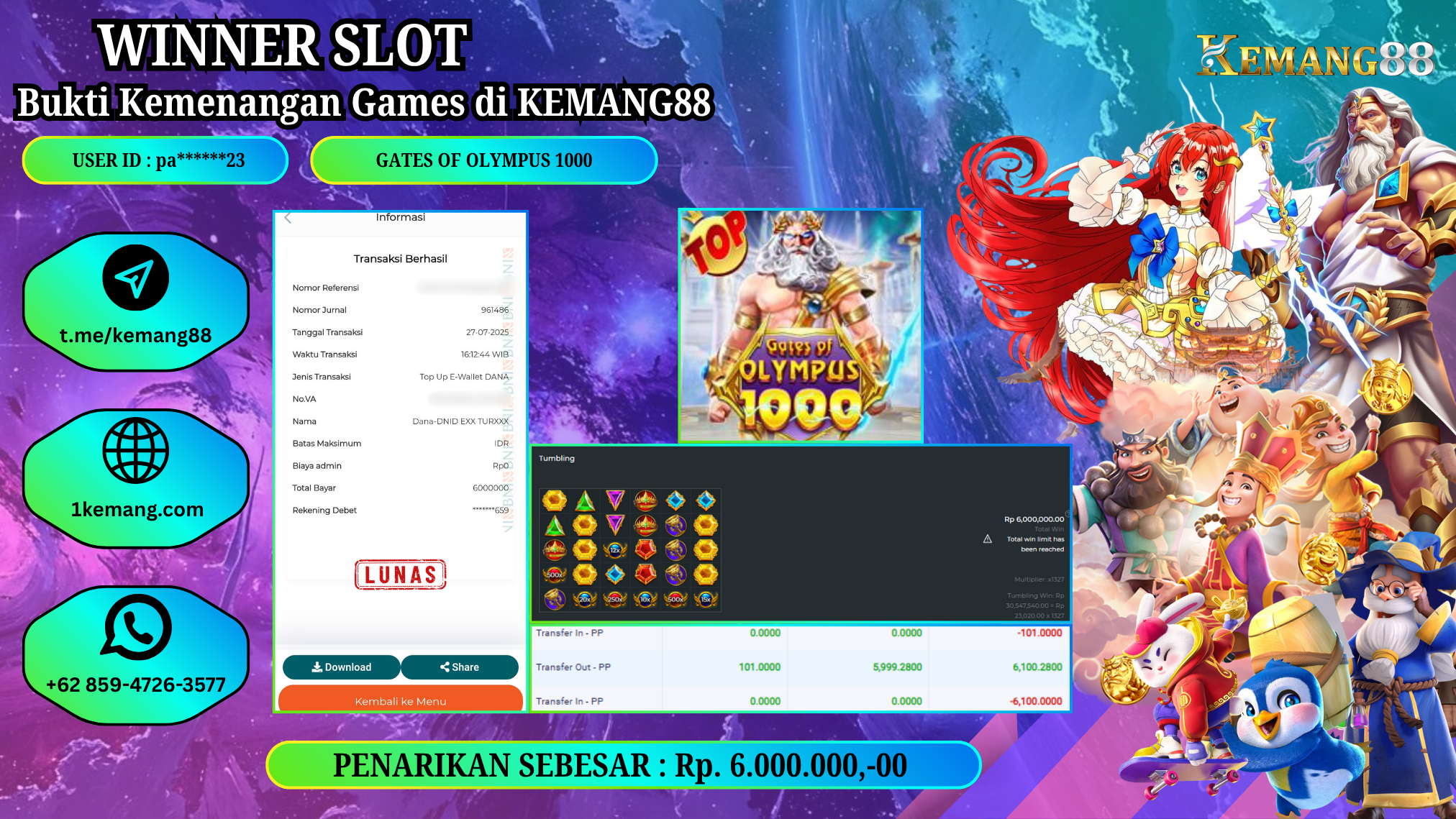 KEMANG88 [27 JULY 2025] : JACKPOT SLOT : GATES OF OLYMPUS 1000 [PP] Rp.6.000.000.,- LUNAS
